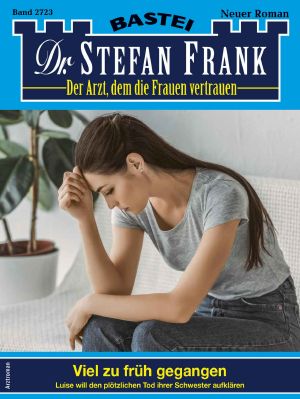 [Dr. Stefan Frank 2723] • Viel zu früh gegangen